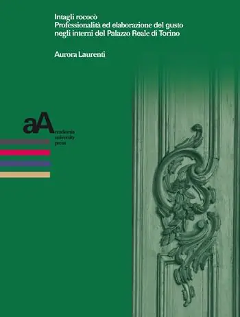 Direttamente Dal Produttore Intagli rococò. Professionalità ed elaborazione del gusto negli interni del Palazzo Reale di Torino
