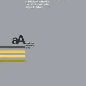 Affare Infinito, indicativo, congiuntivo nelle subordinate sostantive. Uno studio contrastivo spagnolo-italiano