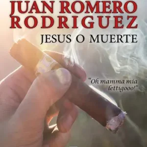 Juan Romero Rodriguez. Jesus o muerte Vendita Finale