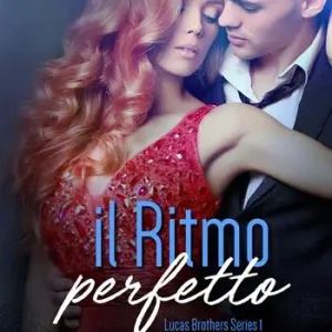 Il ritmo perfetto. Lucas brothers series. Vol. 1 Vendita Finale