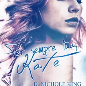 A Buon Prezzo Per sempre tua, Kate. Love always. Vol. 1