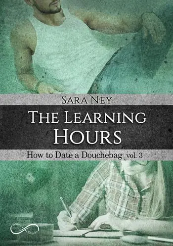 The learning hours. How to date a douchebag. Vol. 3 Nuovo Arrivo