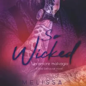 Sconto So wicked. A bad behavior novel. Vol. 3
