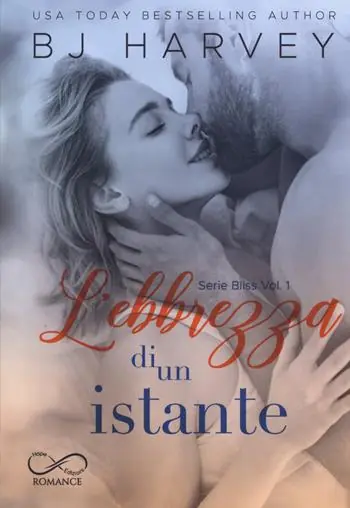 L‘ebbrezza di un istante. Bliss. Vol. 1 Occasione Imperdibile