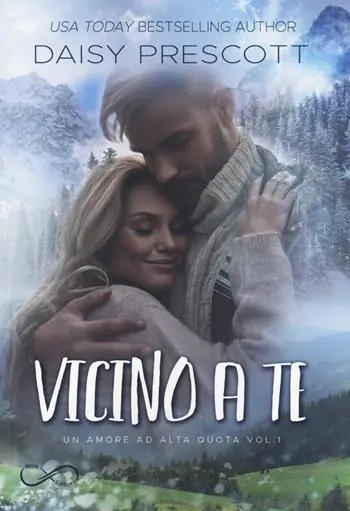 Acquista Ora Vicino a te. Un amore ad alta quota. Vol. 1