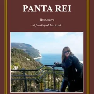 Panta rei. Tutto scorre sul filo di qualche ricordo Quantità Limitata