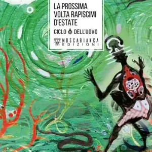 A Buon Prezzo La prossima volta rapiscimi d‘estate. Ciclo dell‘uovo