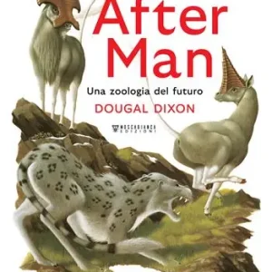 Ultimissimo Modello After man. Una zoologia del futuro. Ediz. a colori