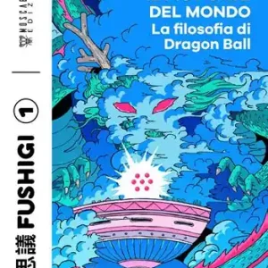 Pagamento Sicuro Il più forte del mondo. La filosofia di Dragon Ball