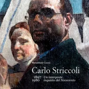 Prezzo Basso Carlo Striccoli (1897-1980). Un interprete inquieto del Novecento. Ediz. illustrata