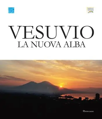 Vesuvio. La nuova alba. Catalogo della mostra (Napoli, 3-30 giugno 2019). Ediz. italiana e inglese Ultima Occasione