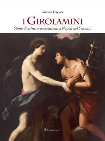 Must-Have I Girolamini. Storie di artisti e committenti a Napoli nel Seicento. Ediz. illustrata