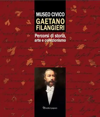 Reso Gratuito Museo civico Gaetano Filangieri. Percorsi di storia, arte e collezionismo