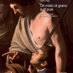 Un misto di grano e pula. Scritti su Caravaggio e l‘ambiente caravaggesco Prezzo Basso