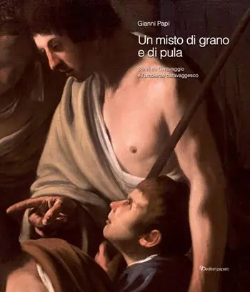 Un misto di grano e pula. Scritti su Caravaggio e l‘ambiente caravaggesco Prezzo Basso