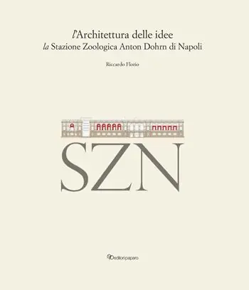 L‘architettura delle idee. La stazione zoologica Anton Dohrn di Napoli Prezzo Di Fabbrica