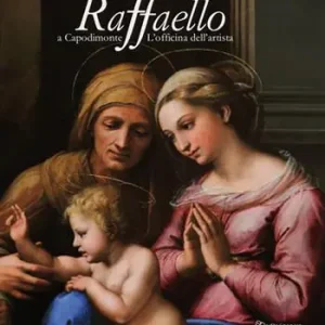 Raffaello a Capodimonte. L‘officina dell‘artista. Catalogo della mostra (Napoli, 10 giugno-13 settembre 2021). Ediz. a colori Soddisfatti O Rimborsati