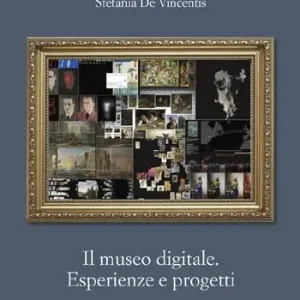 Il museo digitale. Esperienze e progetti Occasione Imperdibile