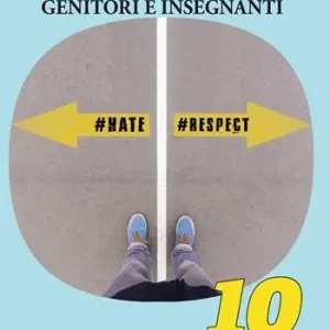 Bullismo spiegato a genitori e insegnanti. 10 modi per conoscerlo e affrontarlo Nuova Collezione