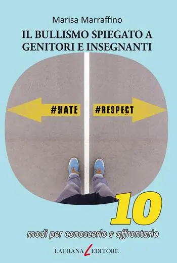 Bullismo spiegato a genitori e insegnanti. 10 modi per conoscerlo e affrontarlo Nuova Collezione