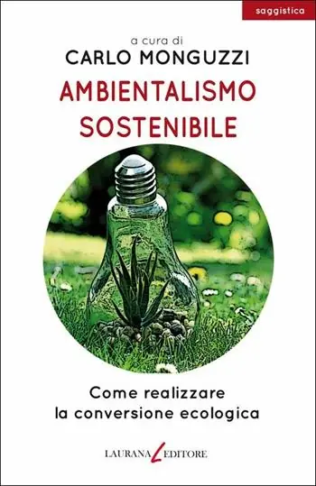 Ambientalismo sostenibile. Come realizzare la conversione ecologica Occasione