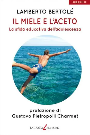 Professionale Il miele e l‘aceto. La sfida educativa dell‘adolescenza