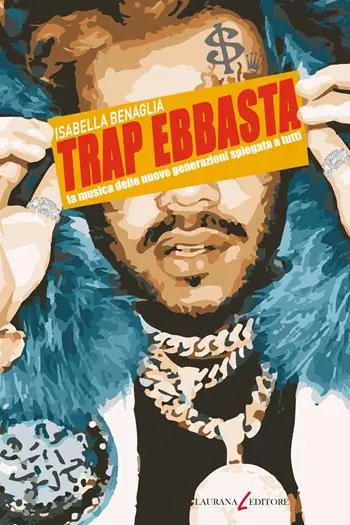 Trap ebbasta. La musica delle nuove generazioni spiegata a tutti Bestseller