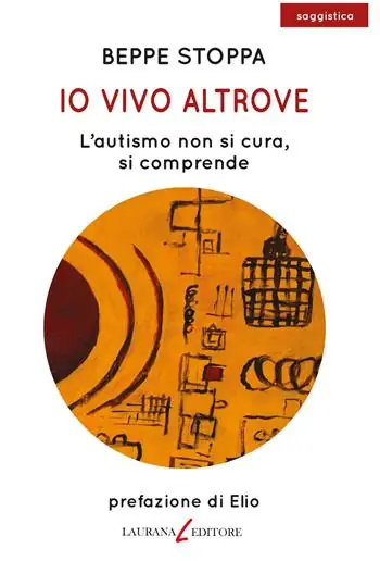 Io vivo altrove. L‘autismo non si cura, si comprende Reso Gratuito
