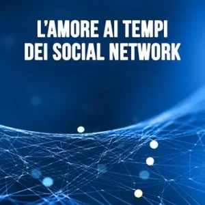 L‘amore ai tempi dei social network Promo Stagionale