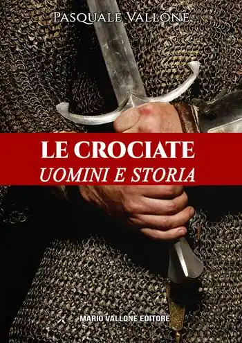 Nuovo Arrivo Le crociate. Uomini e storia