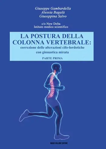 Promozione Esclusiva La postura della colonna vertebrale. Correzione delle alterazioni cifo-lordotiche con ginnastica mirata. Vol. 1