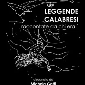 Offerta Speciale Leggende calabresi raccontate da chi era lì