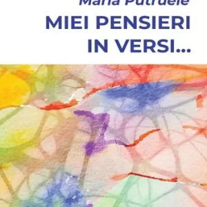 Ultime Pezzi Miei pensieri in versi...
