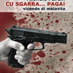 Direttamente Dal Produttore Cu sgarra… paga! Vicende di malavita