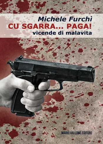 Direttamente Dal Produttore Cu sgarra… paga! Vicende di malavita