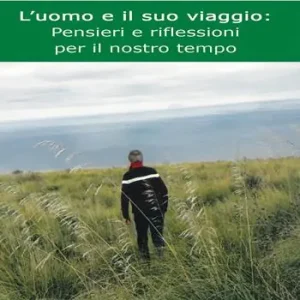 L‘uomo e il suo viaggio pensieri e riflessioni per il nostro tempo Direttamente Dal Produttore