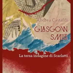 Glasgow smile. La terza indagine di Scarlatti Solo Oggi