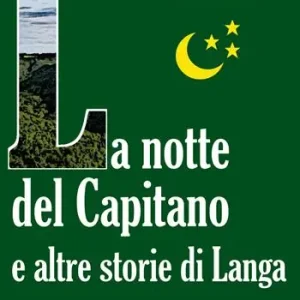La notte del Capitano e altre storie di Langa Promozione Esclusiva