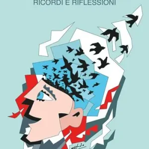 Ultime Pezzi La passione per la libertà. Ricordi e riflessioni