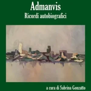 Ultime Pezzi Admanvis. Ricordi autobiografici