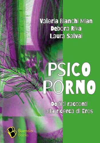 Vendita Finale Psicoporno. Dodici racconti alla ricerca di Eros