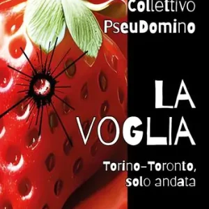 Di Tendenza La voglia. Torino-Toronto, solo andata