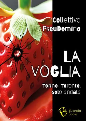 Di Tendenza La voglia. Torino-Toronto, solo andata
