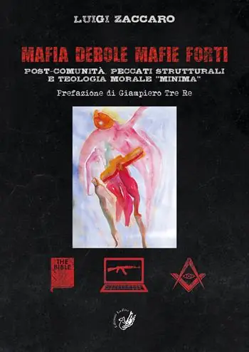 Mafia debole mafie forti. Post-comunità, peccati strutturali e teologia morale «minima» Direttamente Dal Produttore