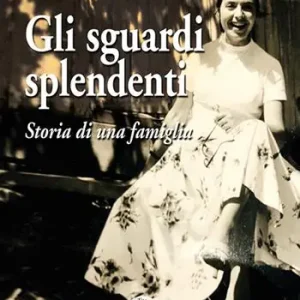 Gli sguardi splendenti. Storia di una famiglia Prezzo Conveniente