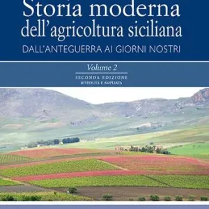 Affare Storia moderna dell‘agricoltura siciliana dall‘anteguerra ai giorni nostri. Vol. 1-2