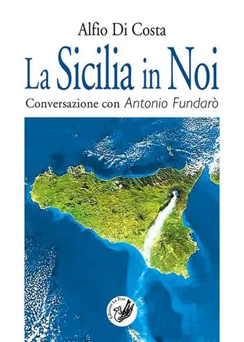 Soddisfatti O Rimborsati La Sicilia in noi. Conversazione con Antonio Fundarò