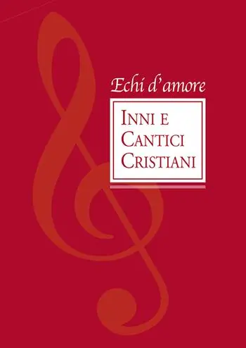 Echi d‘amore. Inni e cantici cristiani Prezzo Ridotto
