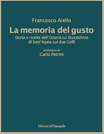 La memoria del gusto. Storia e ricette dell‘Osteria Lo Stuzzichino di sant‘Agata sui due Golfi. Nuova ediz. Saldi
