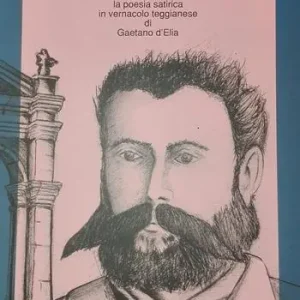Frisèddi ri carajèsima. La poesia satirica in vernacolo teggianese di Gaetano D‘Elia Pagamento Sicuro